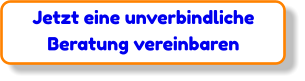 Jetzt eine unverbindliche Beratung vereinbaren