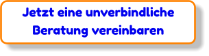 Jetzt eine unverbindliche Beratung vereinbaren