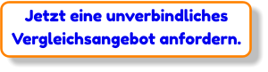 Jetzt eine unverbindliches Vergleichsangebot anfordern.