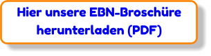 Hier unsere EBN-Broschüre  herunterladen (PDF)